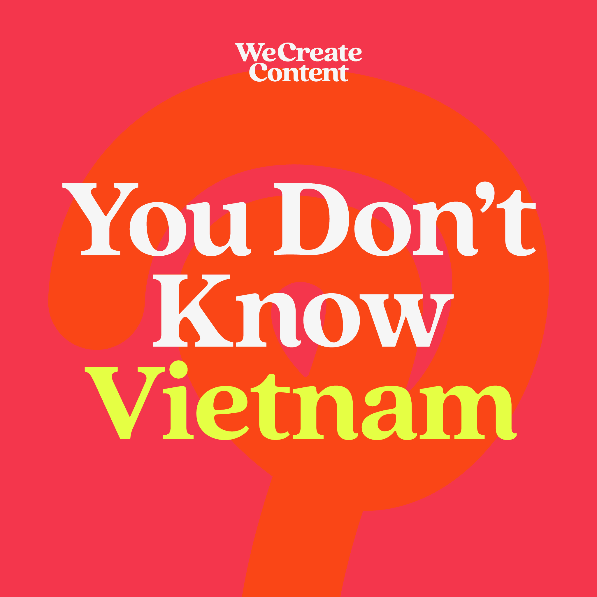 This is the cover art for We Create Content's podcast You Don't Know Vietnam
