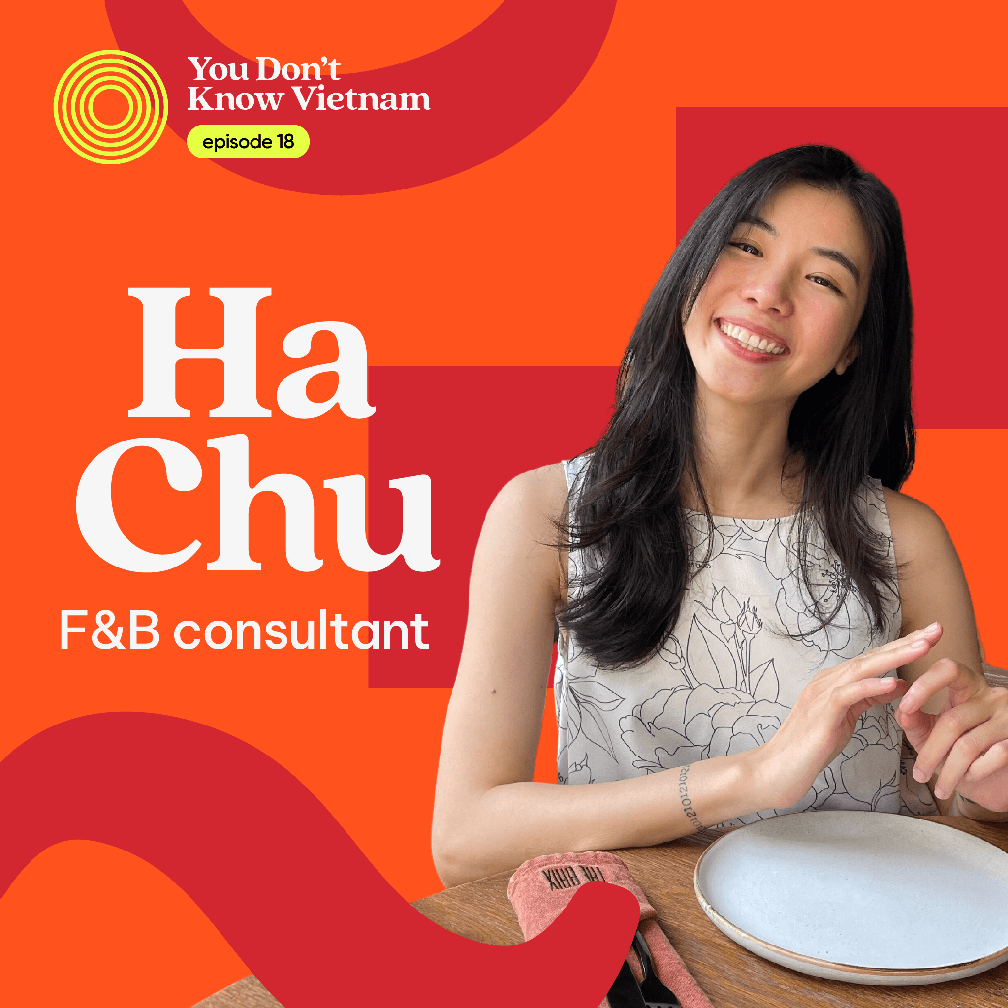 This is an episode thumbnail for the You Don't Know Vietnam podcast with F&B consultant Ha Chu