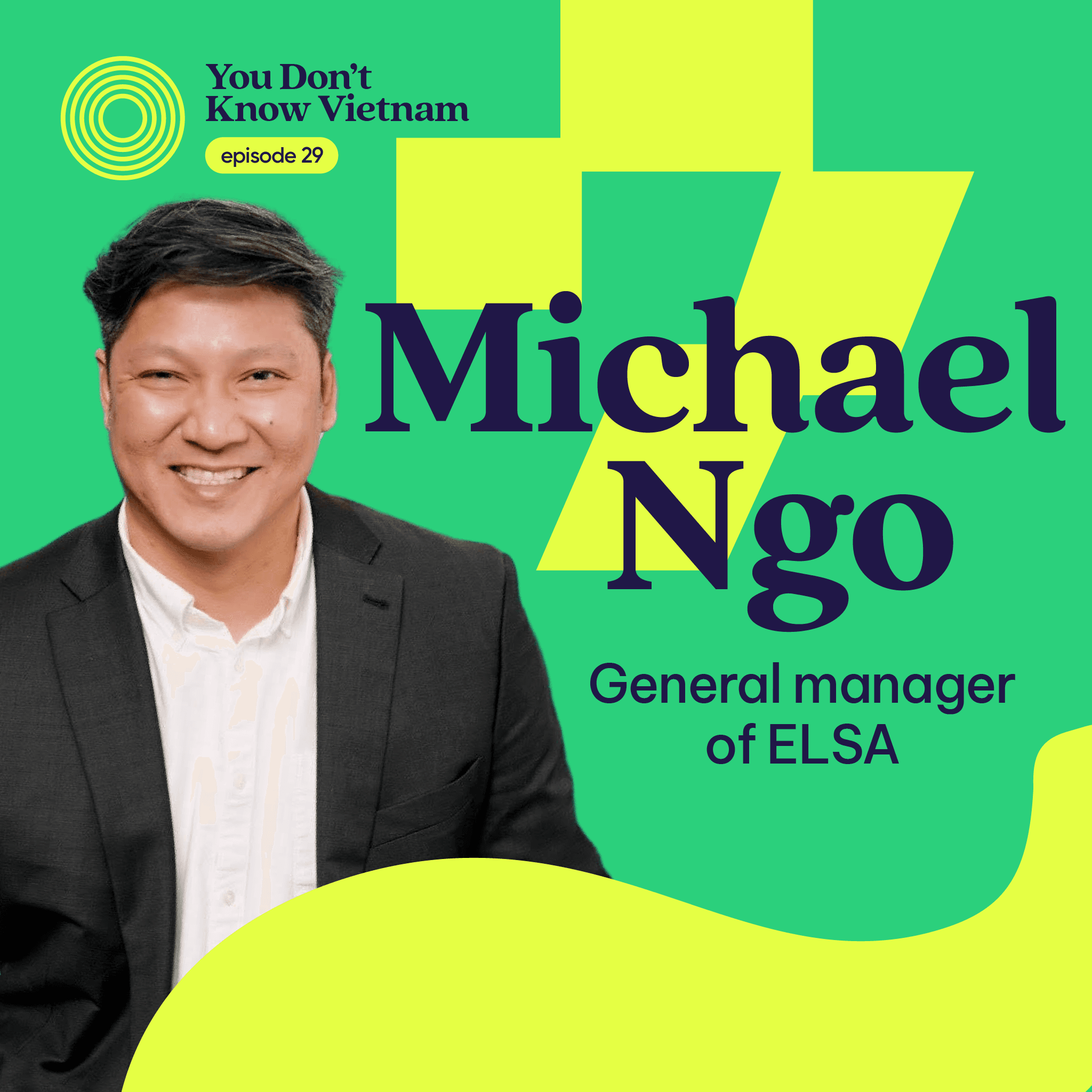 This is an image of Michael Ngo - General manager of ELSA, as an episode thumbnail of the You Don't Know Vietnam podcast